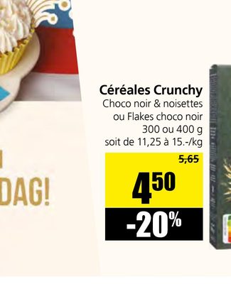 Céréales Crunchy Choco noisettes ou Flakes choco noir